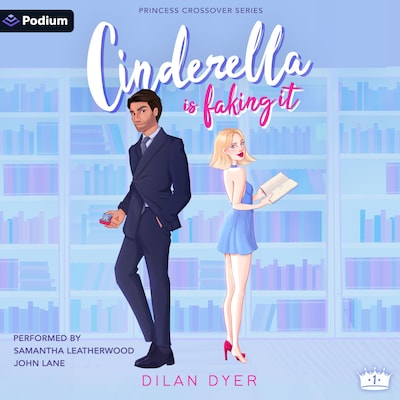 Cinderella Is Faking It – omslag til lydbogen af Dilan Dyer