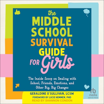 The Middle School Survival Guide for Girls – omslag til lydbogen af Geraldine O’Sullivan, LCSW
