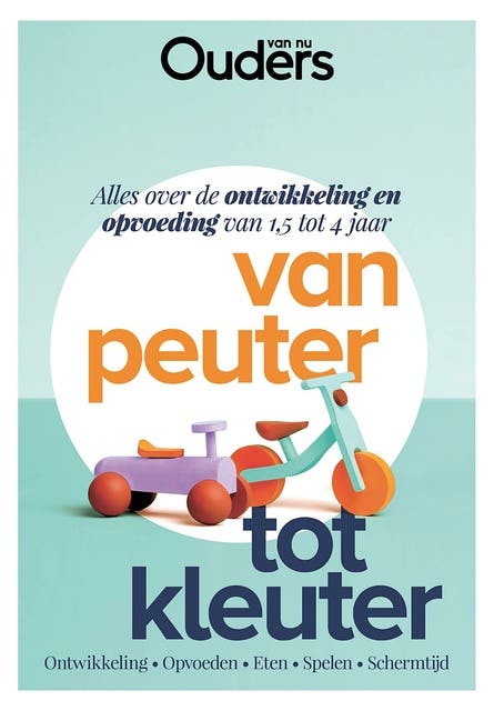 Van peuter tot kleuter: Alles over de ontwikkeling en opvoeding van 1,5 tot 4 jaar – omslag van het luisterboek van Ouders van Nu