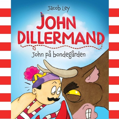 John Dillermand #3: John på bondegården – omslag til lydbogen af Jacob Ley