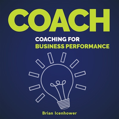 COACH : Coaching for Business Performance – omslag til lydbogen af Brian Icenhower