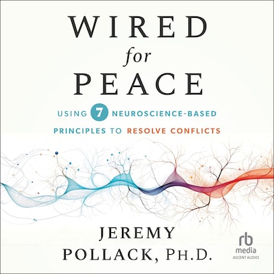 Wired for Peace – omslag til lydbogen af Jeremy Pollack, PhD