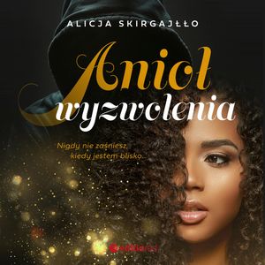 Anioł wyzwolenia – okładka audiobooka, autor Alicja Skirgajłło