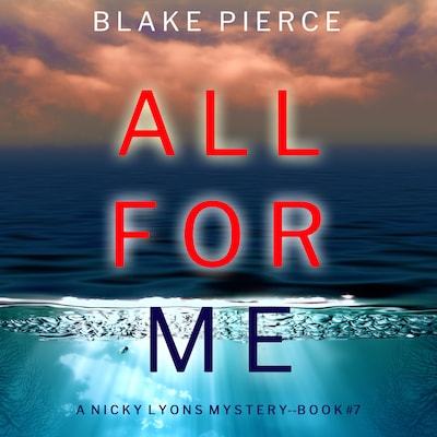 All For Me (A Nicky Lyons FBI Suspense Thriller—Book 7) – omslag til lydbogen af Blake Pierce