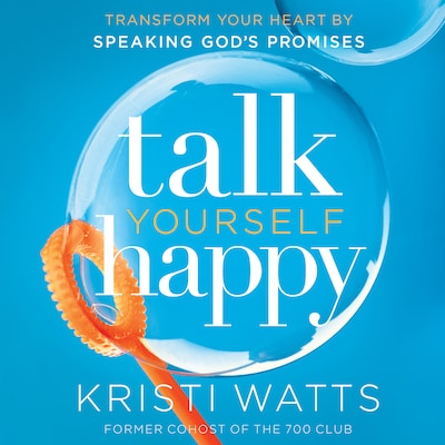 Talk Yourself Happy – omslag van het luisterboek van Kristi Watts