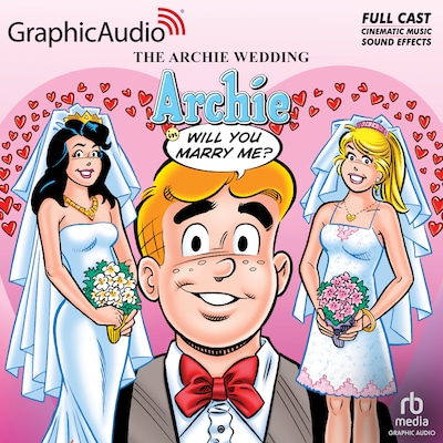 The Archie Wedding: Archie in Will You Marry Me? [Dramatized Adaptation] – omslag til lydbogen af Michael Uslan, Stan Goldberg