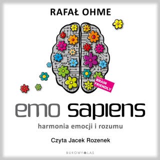 Emo Sapiens. Harmonia emocji i rozumu – okładka audiobooka, autor Rafał Ohme