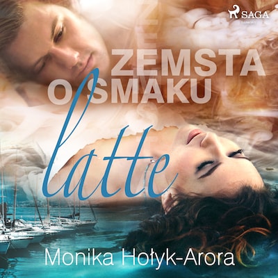 Zemsta o smaku latte – okładka audiobooka, autor Monika Hołyk Arora