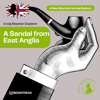 A Sandal from East Anglia - A New Sherlock Holmes Mystery, Episode 3 (Unabridged)