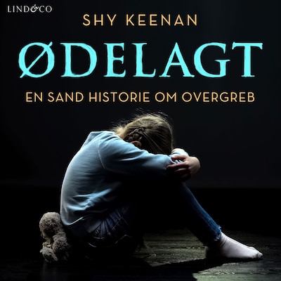 Ødelagt: En sand historie om overgreb – omslag til lydbogen af Shy Keenan