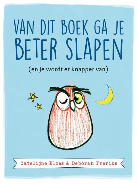 Van dit boek ga je beter slapen: (en je wordt er knapper van) – omslag van het luisterboek van Catelijne Elzes,Deborah Freriks