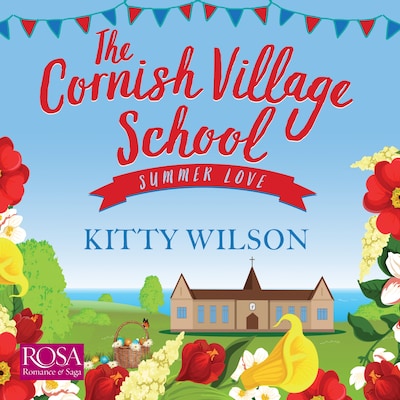 The Cornish Village School: Summer Love – omslag til lydbogen af Kitty Wilson