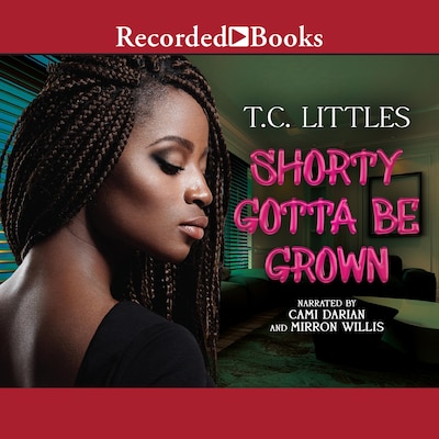 Shorty Gotta Be Grown – omslag til lydbogen af T.C. Littles