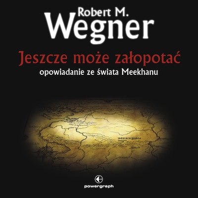Jeszcze może załopotać.Opowiadanie ze świata Meekhanu – okładka audiobooka, autor Robert M. Wegner