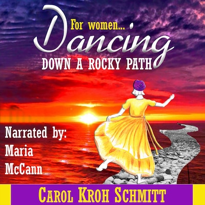 Dancing Down A Rocky Path – omslag til lydbogen af Carol Kroh Schmitt