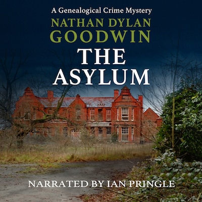 The Asylum – omslag til lydbogen af Nathan Dylan Goodwin