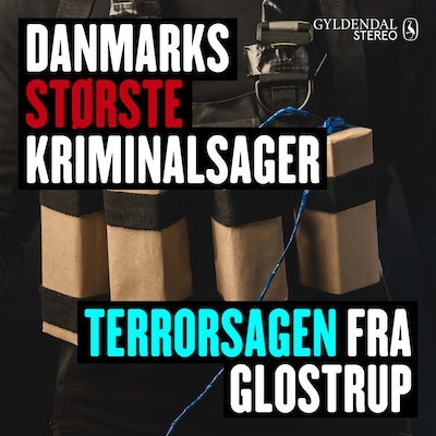 Danmarks største kriminalsager: Terrorsagen fra Glostrup – omslag til lydbogen af Gyldendal