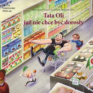 Tata Oli już nie chce być dorosły – okładka audiobooka, autor Thomas Brunstrøm