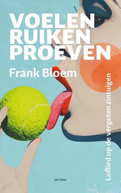 Voelen, ruiken, proeven: Een loflied op de lage zintuigen – omslag van het luisterboek van Frank Bloem