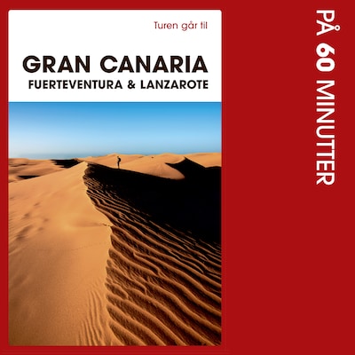 Turen går til Gran Canaria, Fuerteventura & Lanzarote på 60 minutter – omslag til lydbogen af Ole Loumann
