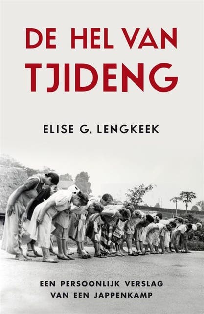 De hel van Tjideng: een persoonlijk verslag van een jappenkamp