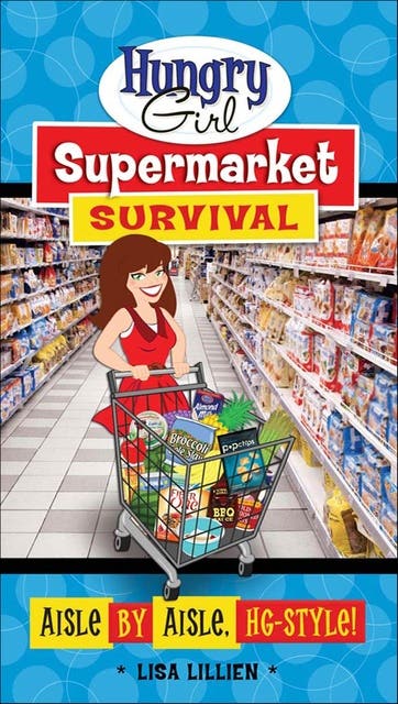 Hungry Girl Supermarket Survival: Aisle by Aisle, HG-Style! – omslag til lydbogen af Lisa Lillien