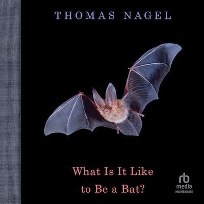 What Is It Like to Be a Bat? – omslag til lydbogen af Thomas Nagel