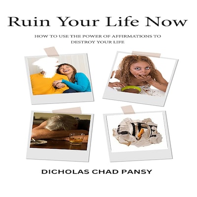 Ruin Your Life Now – omslag til lydbogen af Dicholas Chad Pansy