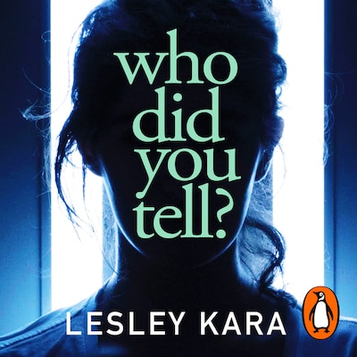 Who Did You Tell? – omslag til lydbogen af Lesley Kara