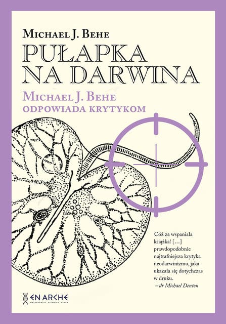 Pułapka na Darwina: Michael J. Behe odpowiada krytykom