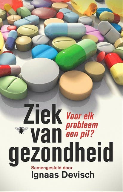 Ziek van gezondheid: voor elk probleem een pil – omslag van het luisterboek van Ignaas Devisch