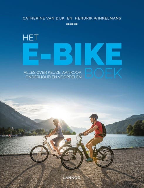 Het E-bike boek: Alles over keuze, aankoop, onderhoud en voordelen – omslag van het luisterboek van Catherine Van Dijk,Hendrik Winkelmans