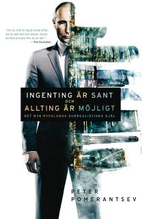 Ingenting är sant och allting är möjligt : Det nya Rysslands surrealistiska själ – omslag till ljudboken av Peter Pomerantsev