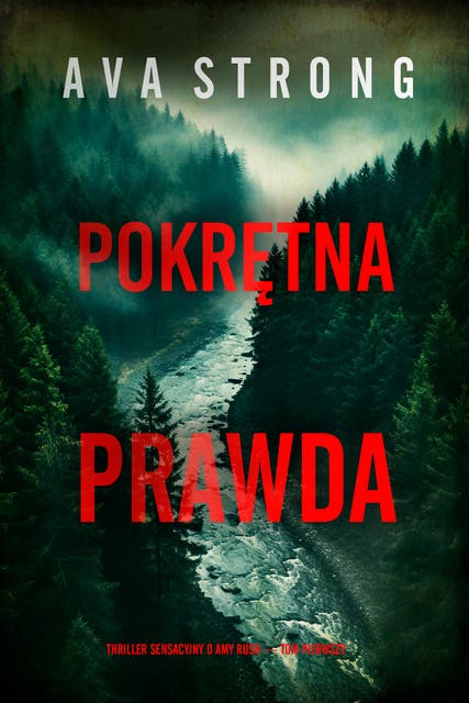 Pokrętna prawda (Thriller sensacyjny o Amy Rush — Tom pierwszy)