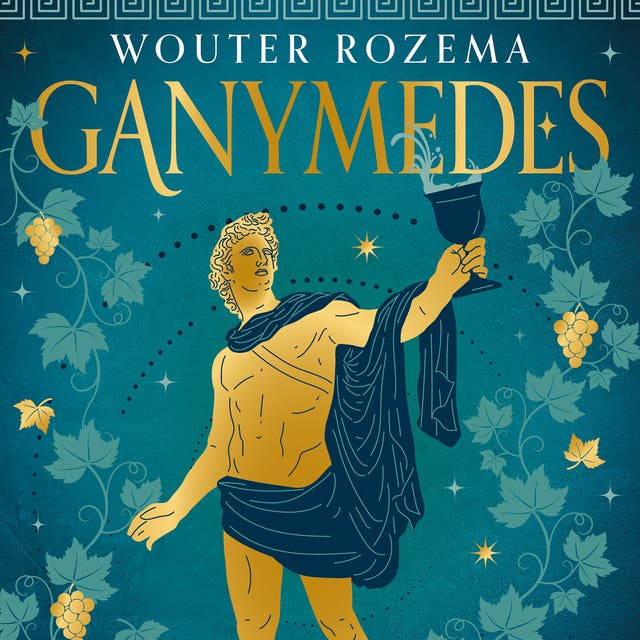 Ganymedes: Op de Olympos wacht hem een onsterfelijke liefde. Maar verlangen naar een god is nooit zonder gevaar... – omslag van het luisterboek van Wouter Rozema