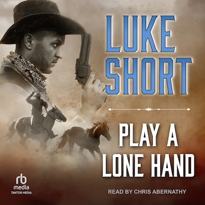 Play a Lone Hand – omslag til lydbogen af Luke Short