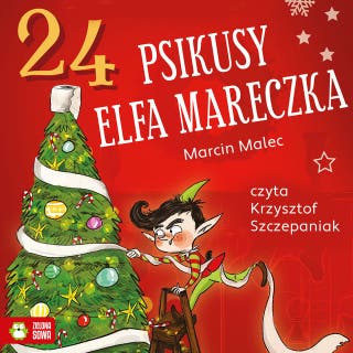 24 psikusy elfa Mareczka – okładka audiobooka, autor Marcin Malec