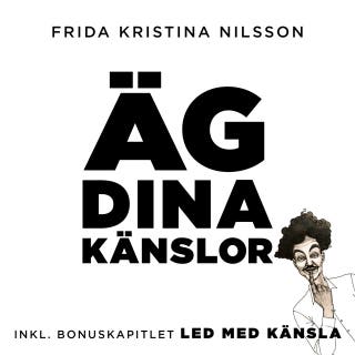 Äg dina känslor : inklusive bonuskapitlet Led med känsla