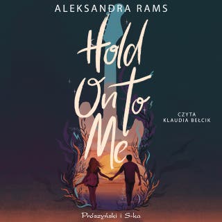 Hold On to Me – okładka audiobooka, autor Aleksandra Rams