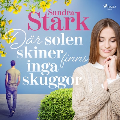 Där solen skiner finns inga skuggor