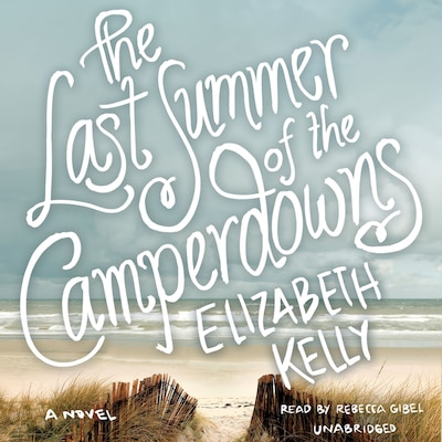 The Last Summer of the Camperdowns – omslag til lydbogen af Elizabeth Kelly