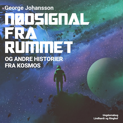 Nødsignal fra rummet og andre historier fra kosmos – omslag til lydbogen af George Johansson
