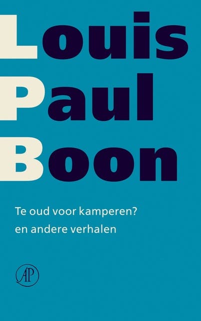 Te oud voor kamperen?: en andere verhalen. Verzameld werk [deel 5]