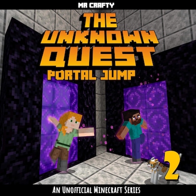 The Unknown Quest Book 2  Portal Jump: An Unofficial Minecraft Series