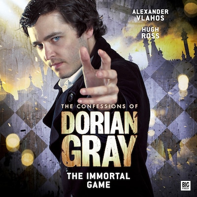 The Confessions of Dorian Gray, Series 2, 4: The Immortal Game (Unabridged)