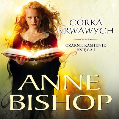 Córka krwawych. Czarne Kamienie. Księga 1 – okładka audiobooka, autor Anne Bishop
