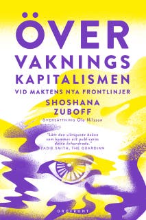 Övervakningskapitalismen : Vid maktens nya frontlinje