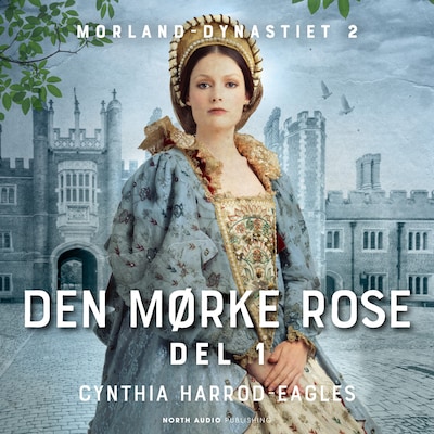 Den mørke rose - del 1 – omslag til lydbogen af Cynthia Harrod-Eagles