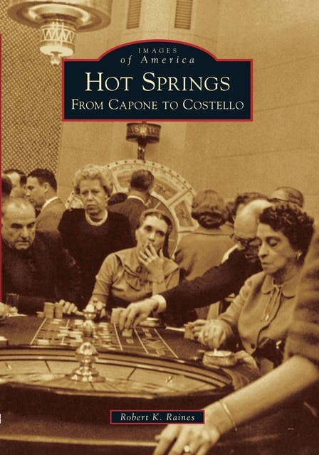 Hot Springs: From Capone to Costello – omslag til lydbogen af Robert K Raines
