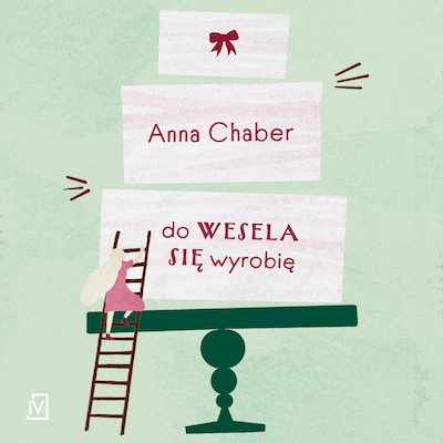Do wesela się wyrobię – okładka audiobooka, autor Anna Chaber, Chaber Anna